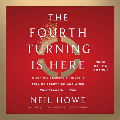 The Fourth Turning Is Here by Neil Howe audiobook
