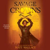 Savage Crowns by  Matt Wallace audiobook