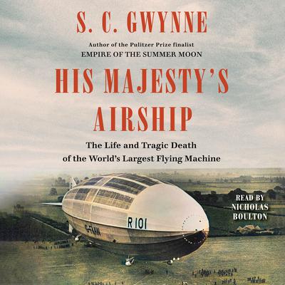 His Majesty's Airship by S. C. Gwynne audiobook