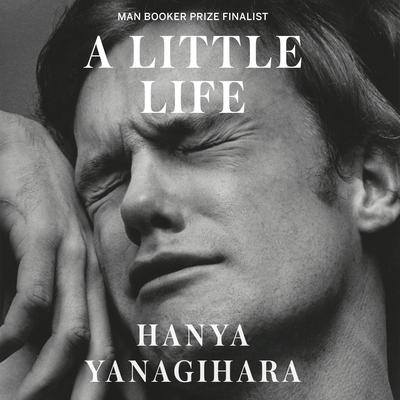 A Little Life by Hanya Yanagihara audiobook