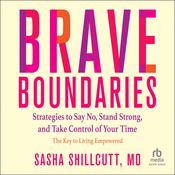 Brave Boundaries by  Sasha K. Shillcutt MD audiobook