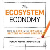 The Ecosystem Economy by  Venkat Atluri audiobook
