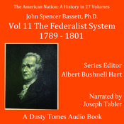 The American Nation: A History, Vol. 11 by  John Spencer Bassett PhD audiobook