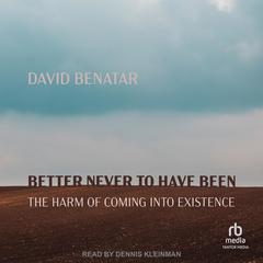 Better Never to Have Been by David Benatar audiobook