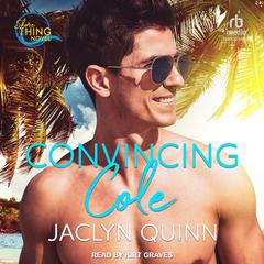 Convincing Cole by Jaclyn Quinn audiobook