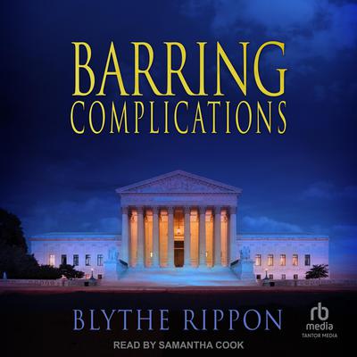 Barring Complications by Blythe Rippon audiobook