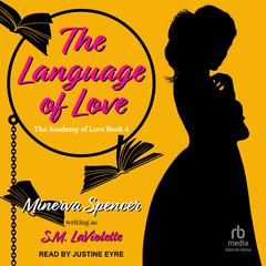 The Language of Love by S.M. LaViolette audiobook
