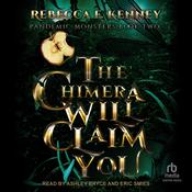 The Chimera Will Claim You by  Rebecca F. Kenney audiobook
