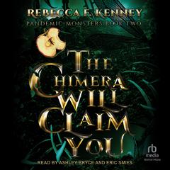 The Chimera Will Claim You by Rebecca F. Kenney audiobook