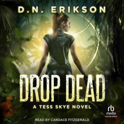 Drop Dead by D.N. Erikson audiobook