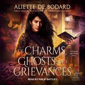 Of Charms, Ghosts and Grievances by  Aliette de Bodard audiobook