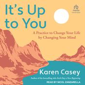 It's Up to You by  Karen Casey audiobook