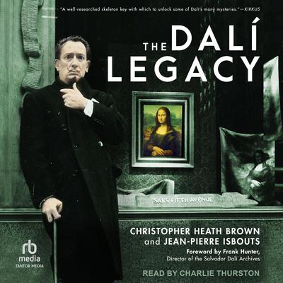 The Dalí Legacy by Jean-Pierre Isbouts audiobook