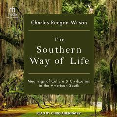 The Southern Way of Life by Charles Reagan Wilson audiobook
