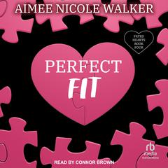 Perfect Fit by Aimee Nicole Walker audiobook