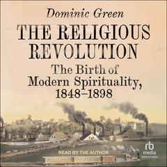 The Religious Revolution by Dominic Green audiobook