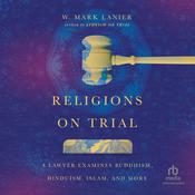Religions on Trial by  W. Mark Lanier audiobook