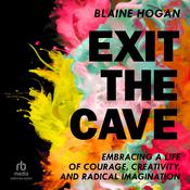 Exit the Cave by  Blaine Hogan audiobook