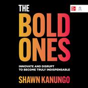 The Bold Ones by  Shawn Kanungo audiobook