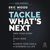 Tackle What's Next by  Eric Wood audiobook