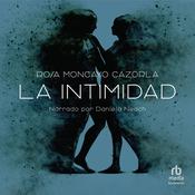 La intimidad (Intimacy) by  Rosa Moncayo Cazorla audiobook