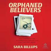 Orphaned Believers by  Sara Billups audiobook