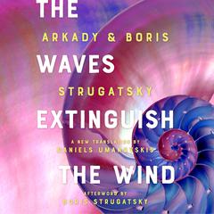 The Waves Extinguish the Wind by Arkady Strugatsky audiobook