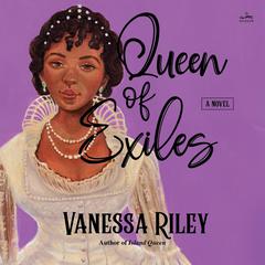 Queen of Exiles by Vanessa Riley audiobook