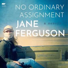 No Ordinary Assignment by Jane Ferguson audiobook