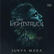 The Lightstruck by  Sunya Mara audiobook