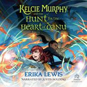 Kelcie Murphy and the Hunt for the Heart of Danu by  Erika Lewis audiobook