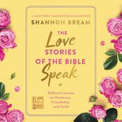 The Love Stories of the Bible Speak by  Shannon Bream audiobook