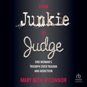 From Junkie to Judge by  Mary Beth O'Connor audiobook