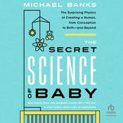 The Secret Science of Baby by  Michael Banks audiobook