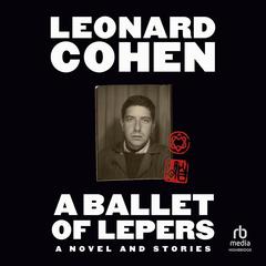 A Ballet of Lepers by Leonard Cohen audiobook