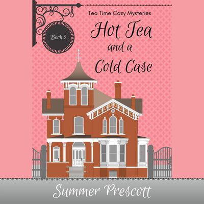 Hot Tea and a Cold Case by Summer Prescott audiobook
