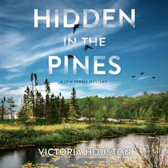 Hidden in the Pines by Victoria Houston audiobook