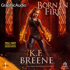 Born In Fire [Dramatized Adaptation] by K. F. Breene audiobook