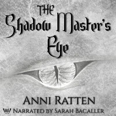 The Shadow Master's Eye by Anni Ratten audiobook