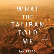 What the Taliban Told Me by  Ian Fritz audiobook