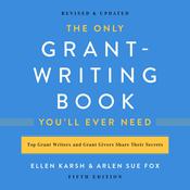 The Only Grant-Writing Book You'll  Ever Need by  Ellen Karsh audiobook