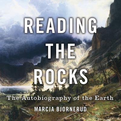 Reading the Rocks by Marcia Bjornerud audiobook