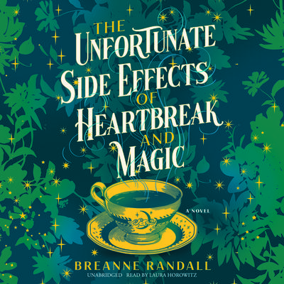 The Unfortunate Side Effects of Heartbreak and Magic by Breanne Randall audiobook