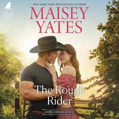 The Rough Rider by Maisey Yates audiobook