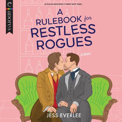 A Rulebook for Restless Rogues by Jess Everlee audiobook