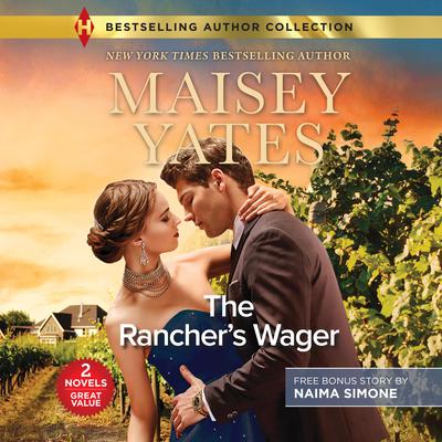 The Rancher's Wager and Ruthless Pride by Maisey Yates audiobook