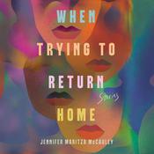 When Trying to Return Home by  Jennifer Maritza McCauley audiobook