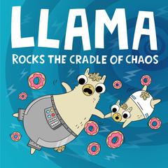Llama Rocks the Cradle of Chaos by Jonathan Stutzman audiobook