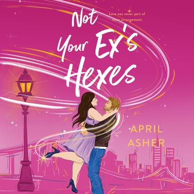 Not Your Ex's Hexes by April Asher audiobook