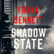 Shadow State by  Frank Sennett audiobook